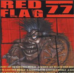 Red Flag 77 : Short Cut to a Better World